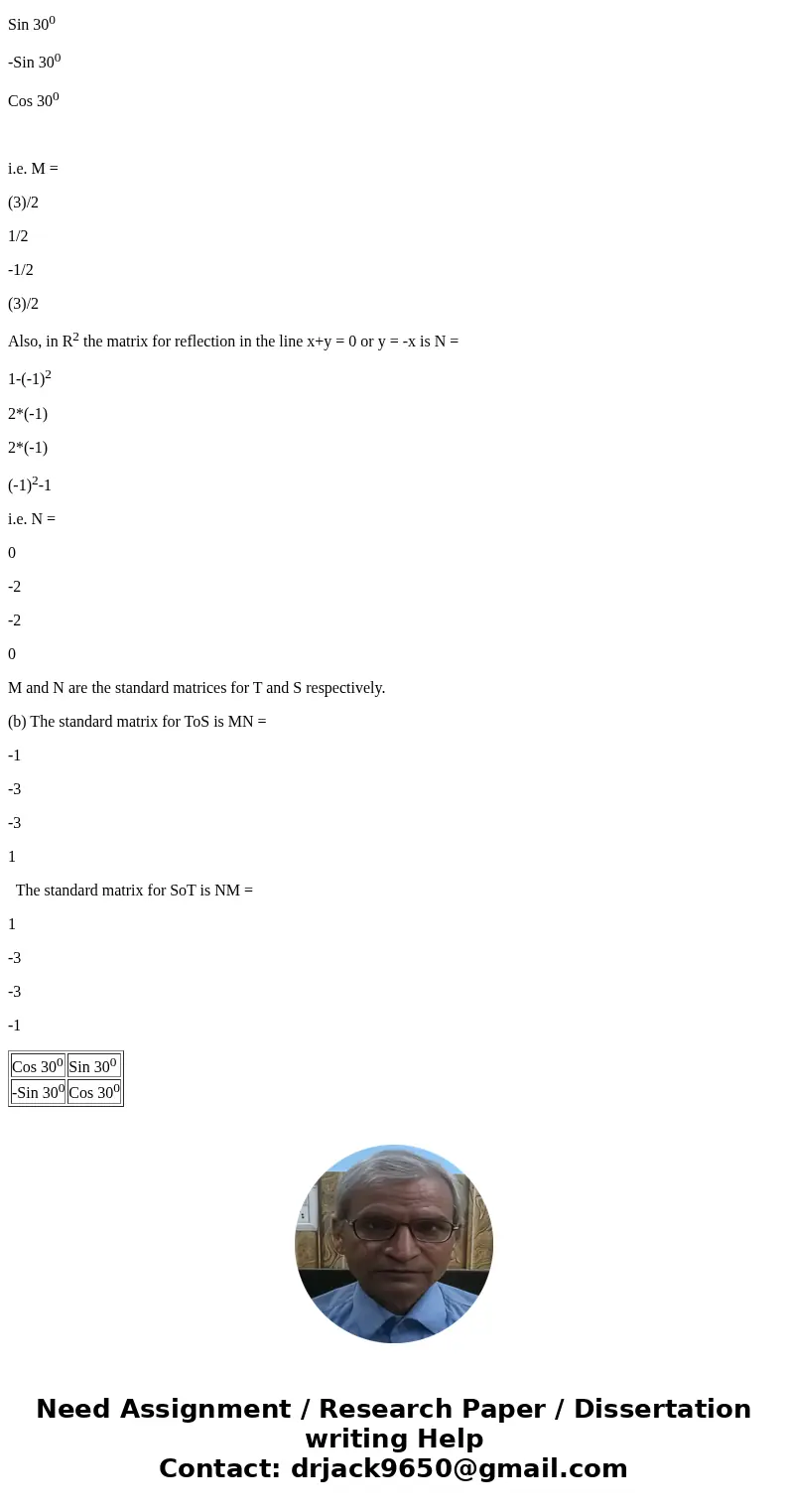problem 4 Consider a composite transformation from R2 to R clockwise rotation Tby 30 followed by 4. reflection S in the line x y 0. Give standard matrices for t