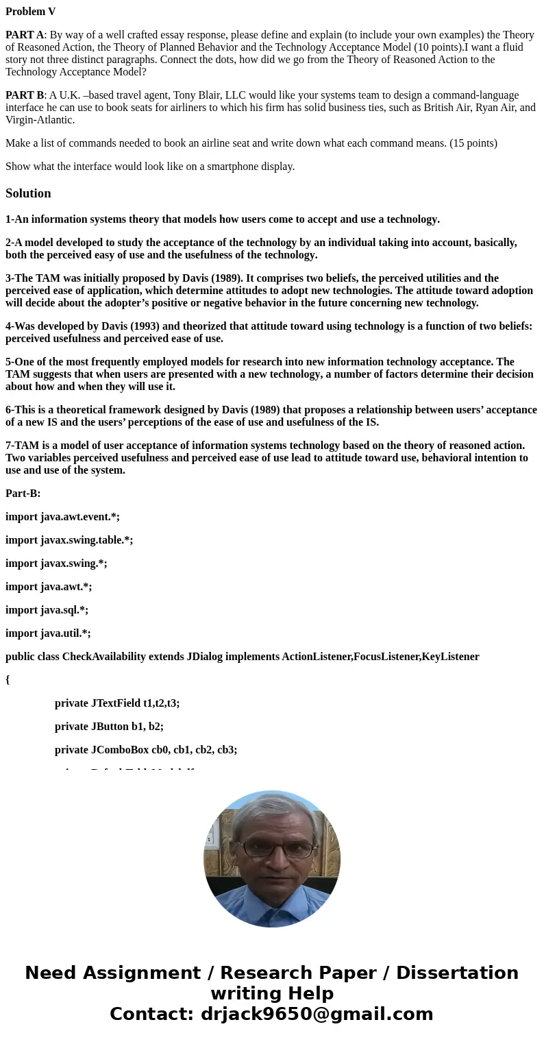 Problem V PART A: By way of a well crafted essay response, please define and explain (to include your own examples) the Theory of Reasoned Action, the Theory of Problem V PART A: By way of a well crafted essay response, please define and explain (to include your own examples) the Theory of Reasoned Action, the Theory of