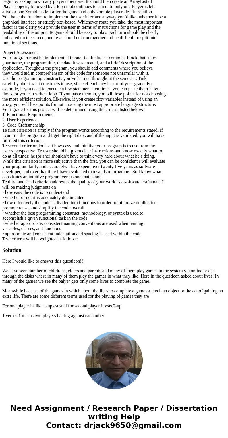 Program Specifications Design a multi-player game where the players can attack one another and the objective is to be the last to survive. Each player starts wi Program Specifications Design a multi-player game where the players can attack one another and the objective is to be the last to survive. Each player starts wi