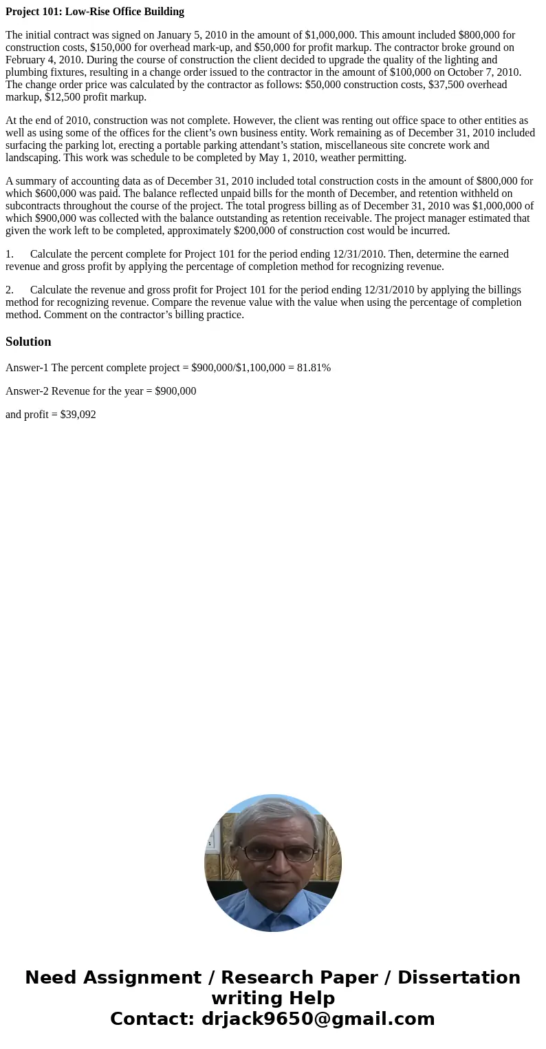 Project 101: Low-Rise Office Building The initial contract was signed on January 5, 2010 in the amount of $1,000,000. This amount included $800,000 for construc Project 101: Low-Rise Office Building The initial contract was signed on January 5, 2010 in the amount of $1,000,000. This amount included $800,000 for construc