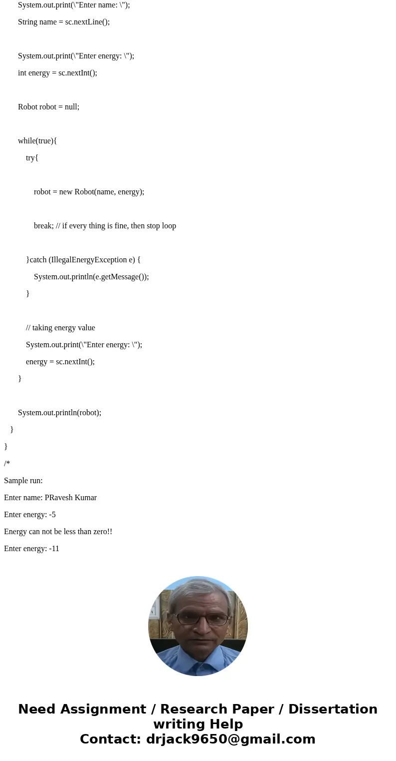 public class Robot private String name; private int energy; public Robot (String name, int. energy) this name name; this energy energy public Robot (String nam  public class Robot private String name; private int energy; public Robot (String name, int. energy) this name name; this energy energy public Robot (String nam