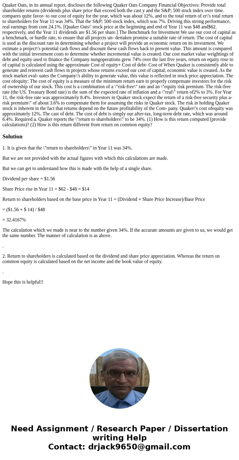  Quaker Oats, in its annual report, discloses the following Quaker Oats Company Financial Objectives: Provide total shareholder returns (drvidends plus share pr