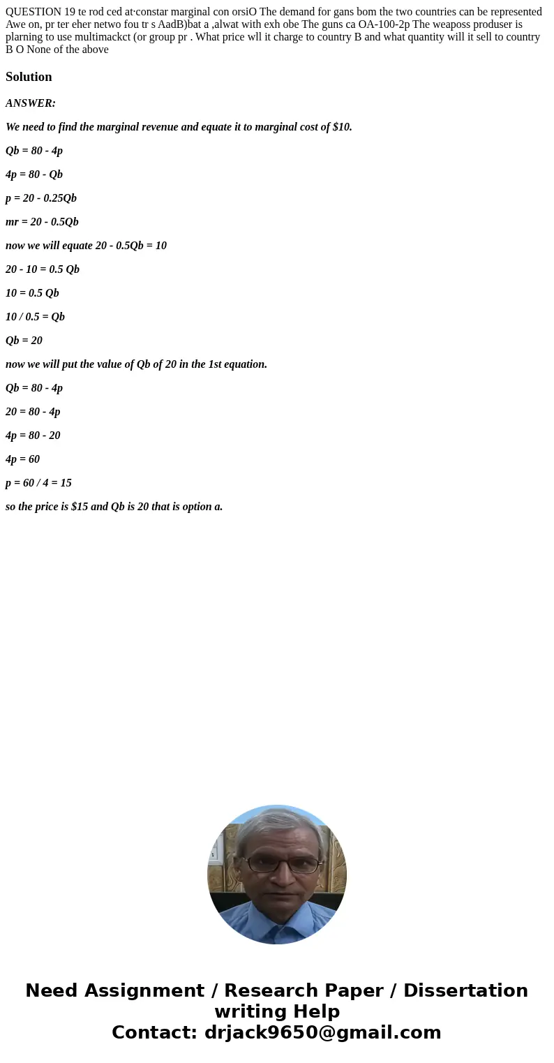  QUESTION 19 te rod ced at·constar marginal con orsiO The demand for gans bom the two countries can be represented Awe on, pr ter eher netwo fou tr s AadB)bat a