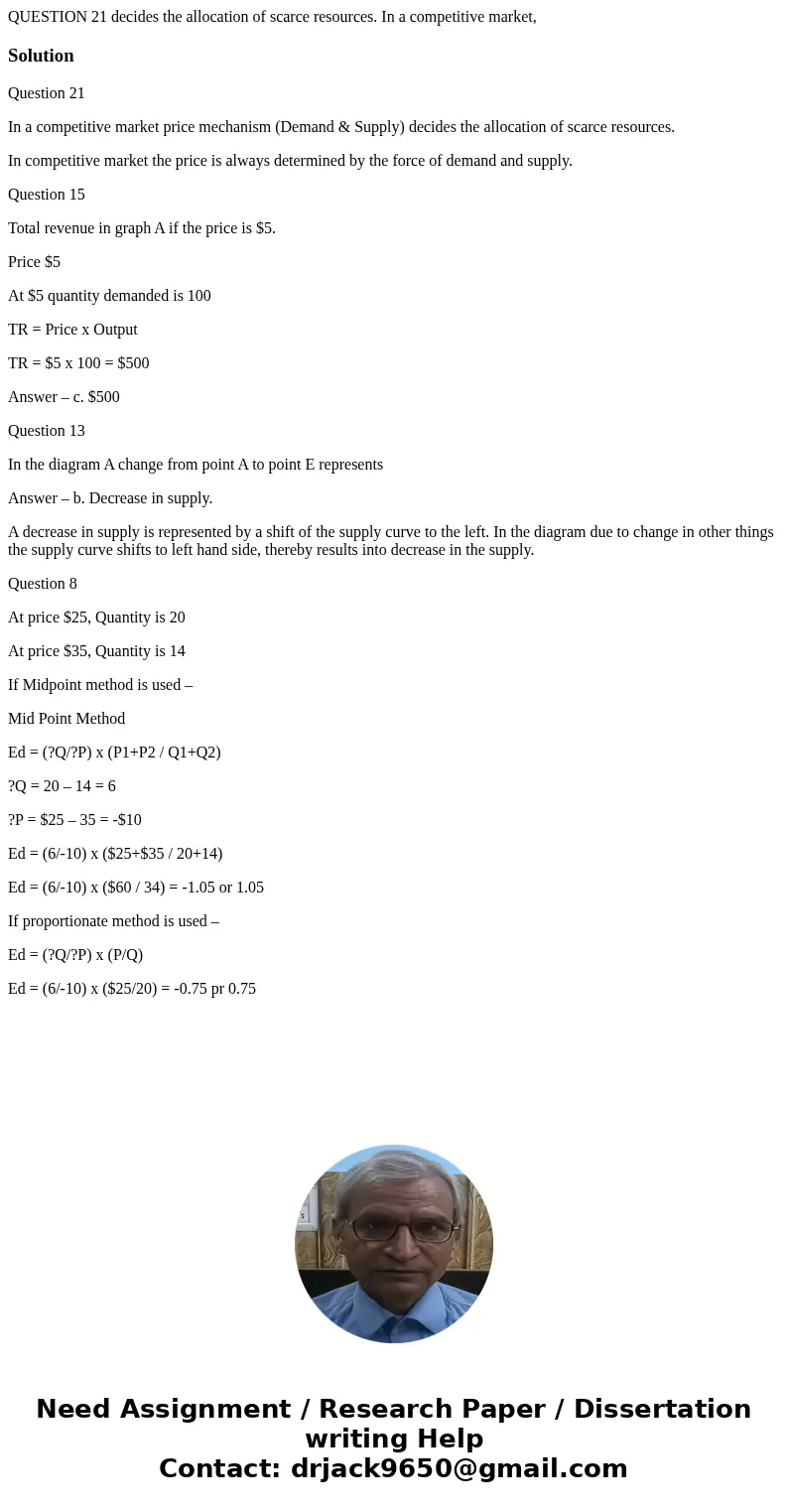 QUESTION 21 decides the allocation of scarce resources. In a competitive market, SolutionQuestion 21 In a competitive market price mechanism (Demand & Supp  QUESTION 21 decides the allocation of scarce resources. In a competitive market, SolutionQuestion 21 In a competitive market price mechanism (Demand & Supp