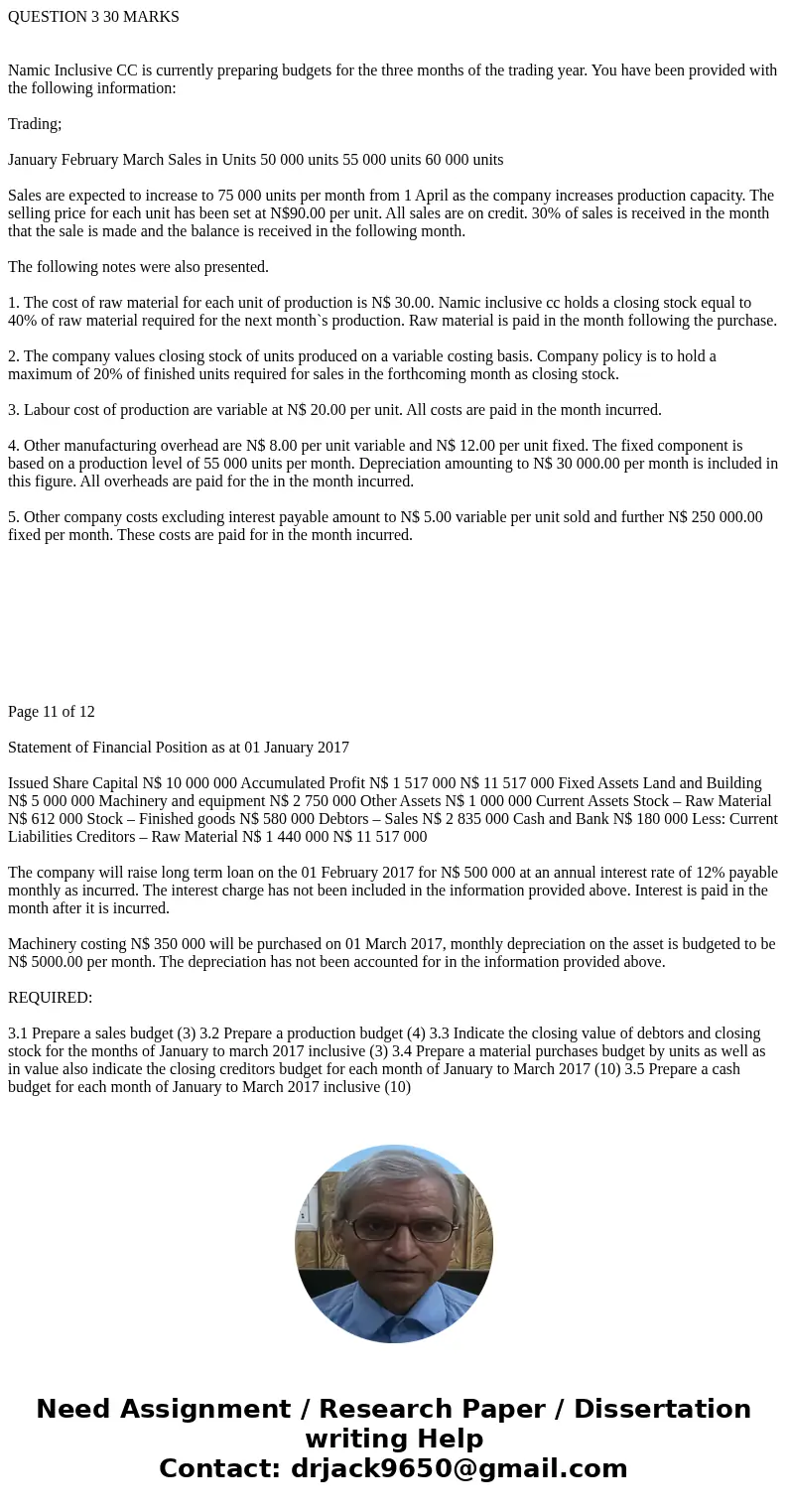 QUESTION 3 30 MARKS Namic Inclusive CC is currently preparing budgets for the three months of the trading year. You have been provided with the following inform