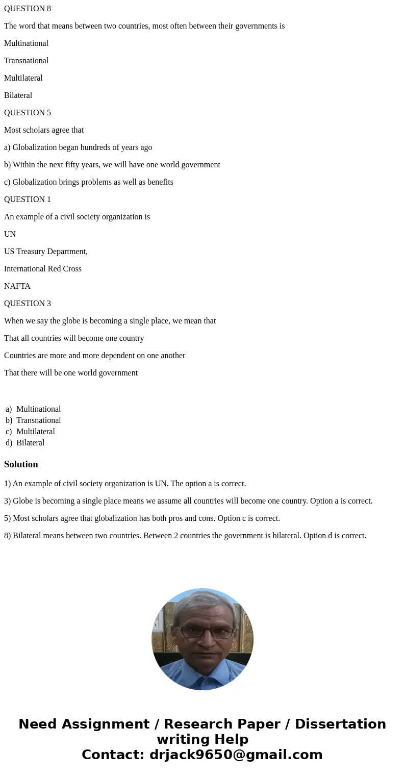 QUESTION 8 The word that means between two countries, most often between their governments is Multinational Transnational Multilateral Bilateral QUESTION 5 Most QUESTION 8 The word that means between two countries, most often between their governments is Multinational Transnational Multilateral Bilateral QUESTION 5 Most