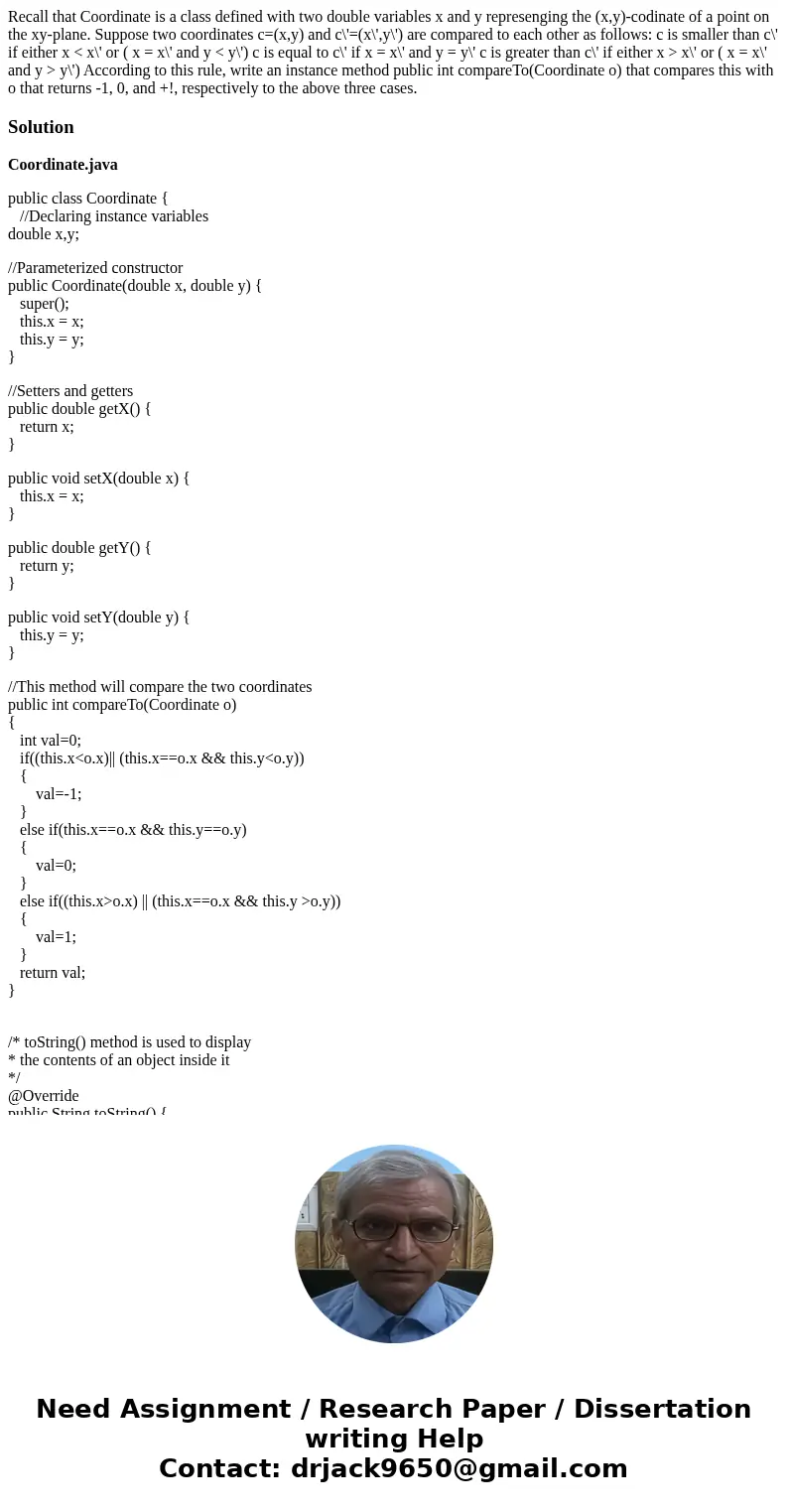 Recall that Coordinate is a class defined with two double variables x and y represenging the (x,y)-codinate of a point on the xy-plane. Suppose two coordinates  Recall that Coordinate is a class defined with two double variables x and y represenging the (x,y)-codinate of a point on the xy-plane. Suppose two coordinates