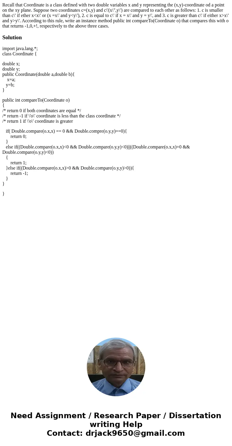 Recall that Coordinate is a class defined with two double variables x and y representing the (x,y)-coordinate od a point on the xy plane. Suppose two coordinate