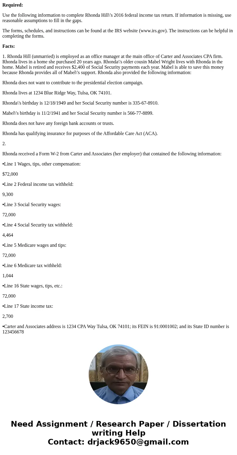 Required: Use the following information to complete Rhonda Hill\'s 2016 federal income tax return. If information is missing, use reasonable assumptions to fill