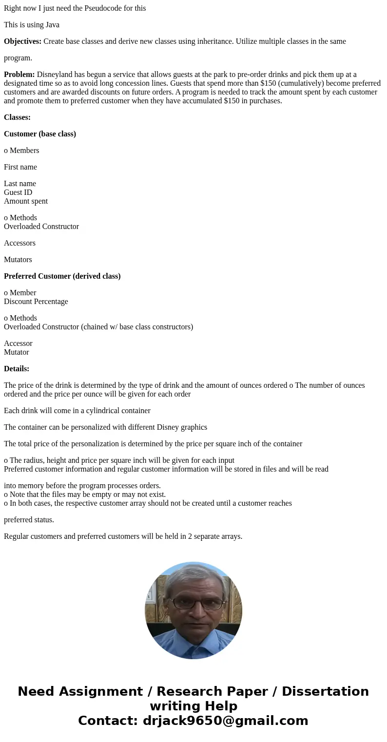 Right now I just need the Pseudocode for this This is using Java Objectives: Create base classes and derive new classes using inheritance. Utilize multiple clas Right now I just need the Pseudocode for this This is using Java Objectives: Create base classes and derive new classes using inheritance. Utilize multiple clas