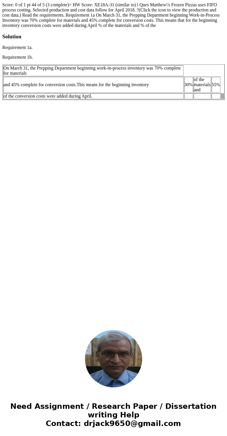  Score: 0 of 1 pt 44 of 5 (3 complete)> HW Score: XE18A-31 (similar to) i Ques Matthew\'s Frozen Pizzas uses FIFO process costing. Selected production and co