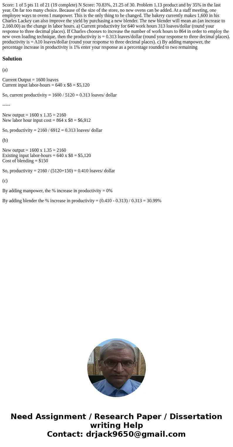 Score: 1 of 5 pts 11 of 21 (19 complete) N Score: 70.83%, 21.25 of 30. Problem 1.13 product and by 35% in the last year. On far too many choice. Because of the  Score: 1 of 5 pts 11 of 21 (19 complete) N Score: 70.83%, 21.25 of 30. Problem 1.13 product and by 35% in the last year. On far too many choice. Because of the