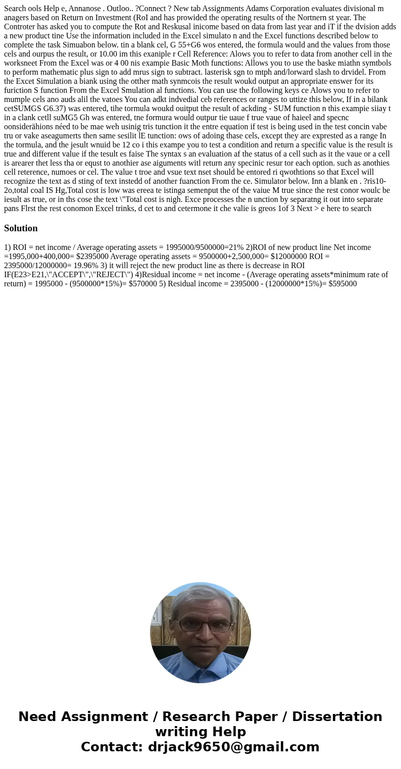 Search ools Help e, Annanose . Outloo.. ?Connect ? New tab Assignments Adams Corporation evaluates divisional m anagers based on Return on Investment (RoI and   Search ools Help e, Annanose . Outloo.. ?Connect ? New tab Assignments Adams Corporation evaluates divisional m anagers based on Return on Investment (RoI and