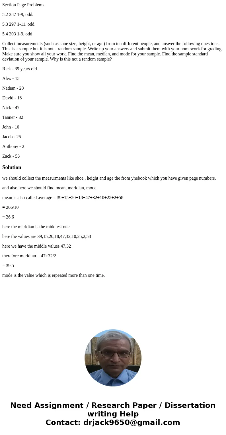 Section Page Problems 5.2 287 1-9, odd. 5.3 297 1-11, odd. 5.4 303 1-9, odd Collect measurements (such as shoe size, height, or age) from ten different people,  Section Page Problems 5.2 287 1-9, odd. 5.3 297 1-11, odd. 5.4 303 1-9, odd Collect measurements (such as shoe size, height, or age) from ten different people,