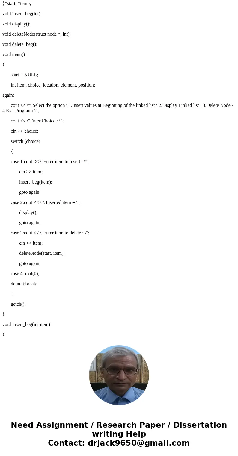 Singularly Linked List Write the C++ function to insert a node at the front/head of the singularly lists. Write the C++ function to delete a node. Assume the d  Singularly Linked List Write the C++ function to insert a node at the front/head of the singularly lists. Write the C++ function to delete a node. Assume the d