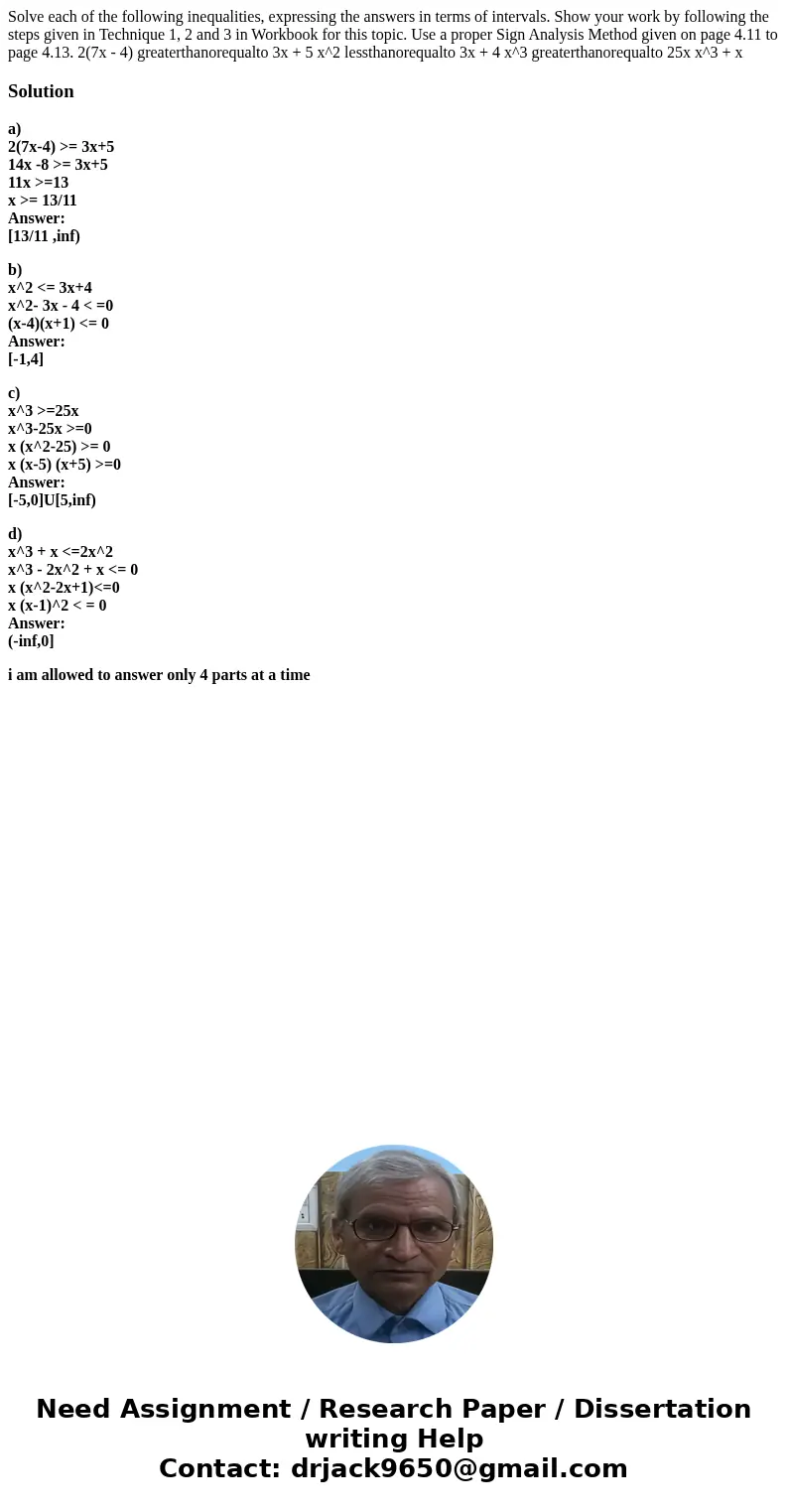 Solve each of the following inequalities, expressing the answers in terms of intervals. Show your work by following the steps given in Technique 1, 2 and 3 in   Solve each of the following inequalities, expressing the answers in terms of intervals. Show your work by following the steps given in Technique 1, 2 and 3 in