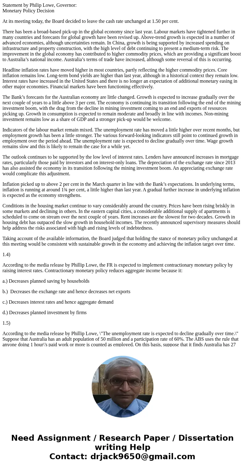 Statement by Philip Lowe, Governor: Monetary Policy Decision At its meeting today, the Board decided to leave the cash rate unchanged at 1.50 per cent. There ha