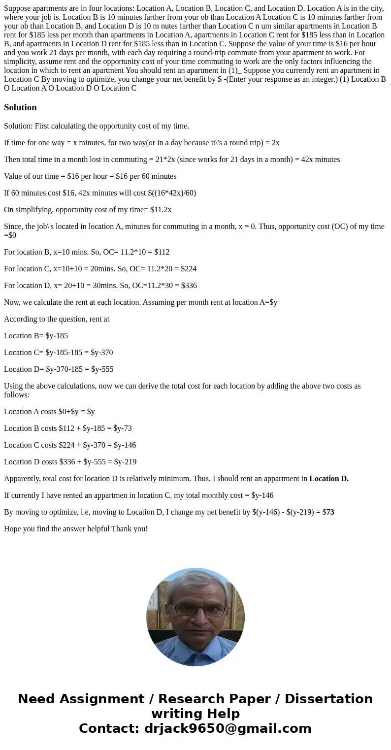 Suppose apartments are in four locations: Location A, Location B, Location C, and Location D. Location A is in the city, where your job is. Location B is 10 mi  Suppose apartments are in four locations: Location A, Location B, Location C, and Location D. Location A is in the city, where your job is. Location B is 10 mi
