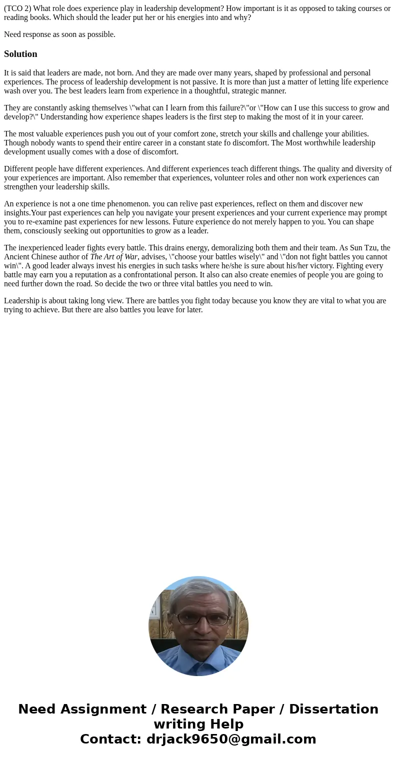 (TCO 2) What role does experience play in leadership development? How important is it as opposed to taking courses or reading books. Which should the leader put
