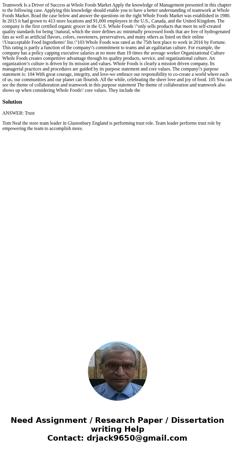  Teamwork Is a Driver of Success at Whole Foods Market Apply the knowledge of Management presented in this chapter to the following case. Applying this knowledg