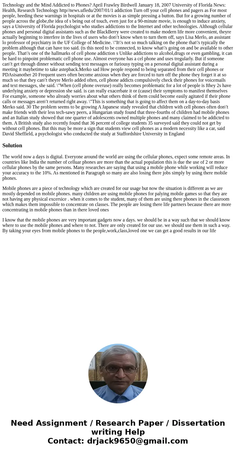  Technology and the Mind Addicted to Phones? April Frawley Birdwell January 18, 2007 University of Florida News: Health, Research Technology http//news.ufledu/2