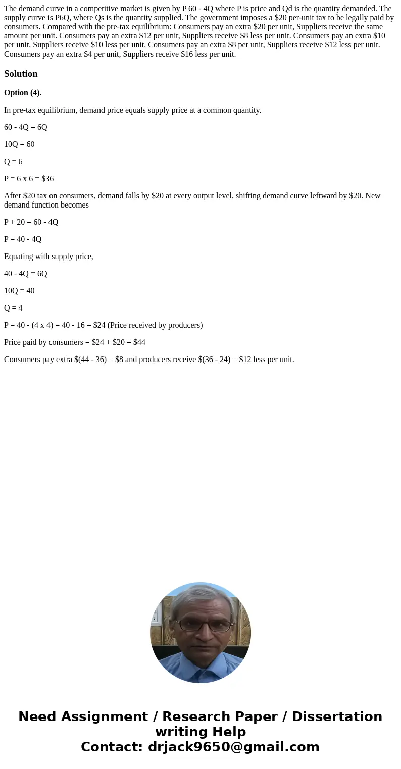 The demand curve in a competitive market is given by P 60 - 4Q where P is price and Qd is the quantity demanded. The supply curve is P6Q, where Qs is the quant  The demand curve in a competitive market is given by P 60 - 4Q where P is price and Qd is the quantity demanded. The supply curve is P6Q, where Qs is the quant
