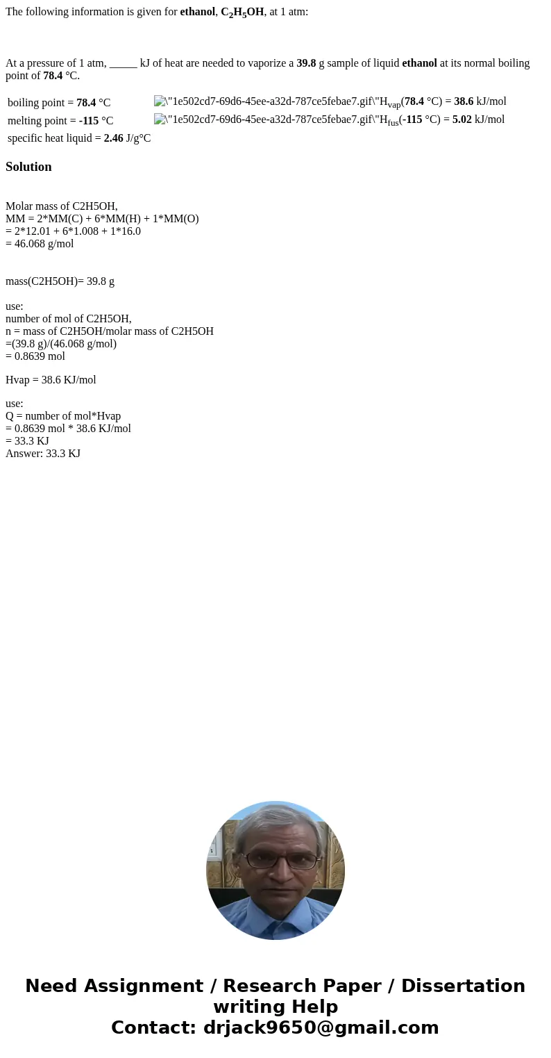 The following information is given for ethanol, C2H5OH, at 1 atm: At a pressure of 1 atm, _____ kJ of heat are needed to vaporize a 39.8 g sample of liquid etha