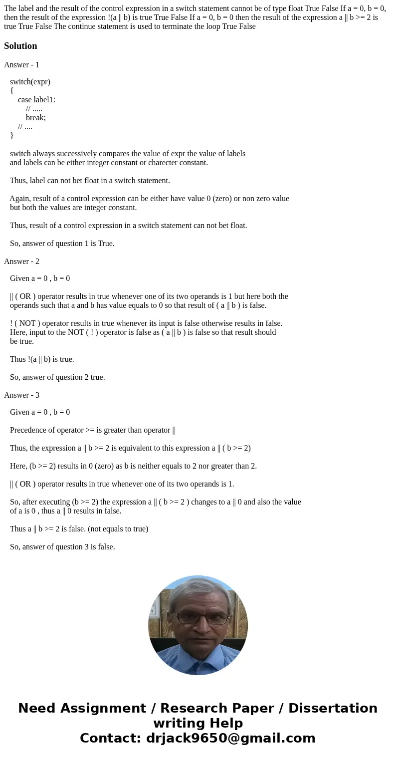 The label and the result of the control expression in a switch statement cannot be of type float True False If a = 0, b = 0, then the result of the expression   The label and the result of the control expression in a switch statement cannot be of type float True False If a = 0, b = 0, then the result of the expression
