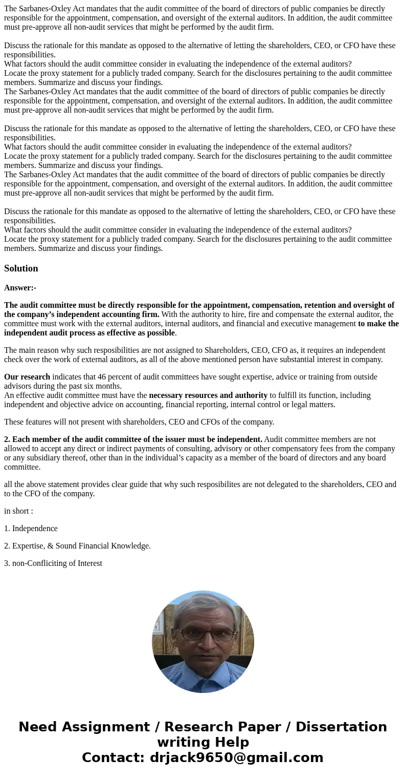 The Sarbanes-Oxley Act mandates that the audit committee of the board of directors of public companies be directly responsible for the appointment, compensatio  The Sarbanes-Oxley Act mandates that the audit committee of the board of directors of public companies be directly responsible for the appointment, compensatio