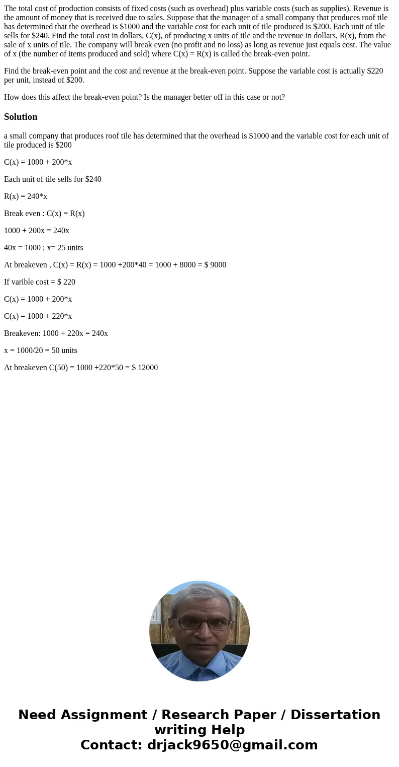 The total cost of production consists of fixed costs (such as overhead) plus variable costs (such as supplies). Revenue is the amount of money that is received  The total cost of production consists of fixed costs (such as overhead) plus variable costs (such as supplies). Revenue is the amount of money that is received