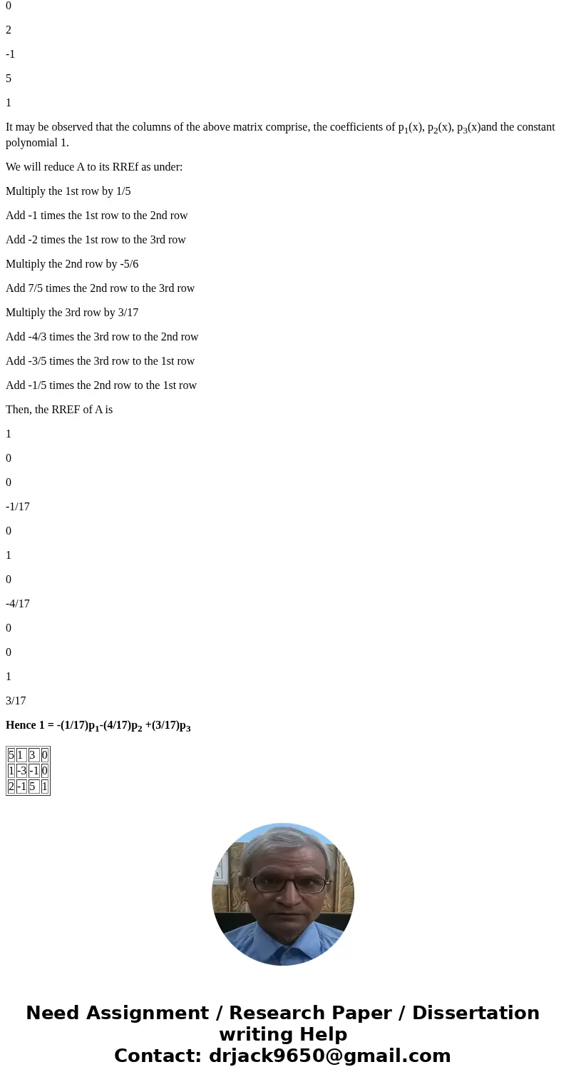 The vectors P_1(X) = 5x^2 + X + 2 P_2(x) = X^2 - 3x - 1 P_3(x) = 3x^2 - X + 5 form a basis for P_2 the vector space of polynomials of degree at most 2. Express  The vectors P_1(X) = 5x^2 + X + 2 P_2(x) = X^2 - 3x - 1 P_3(x) = 3x^2 - X + 5 form a basis for P_2 the vector space of polynomials of degree at most 2. Express
