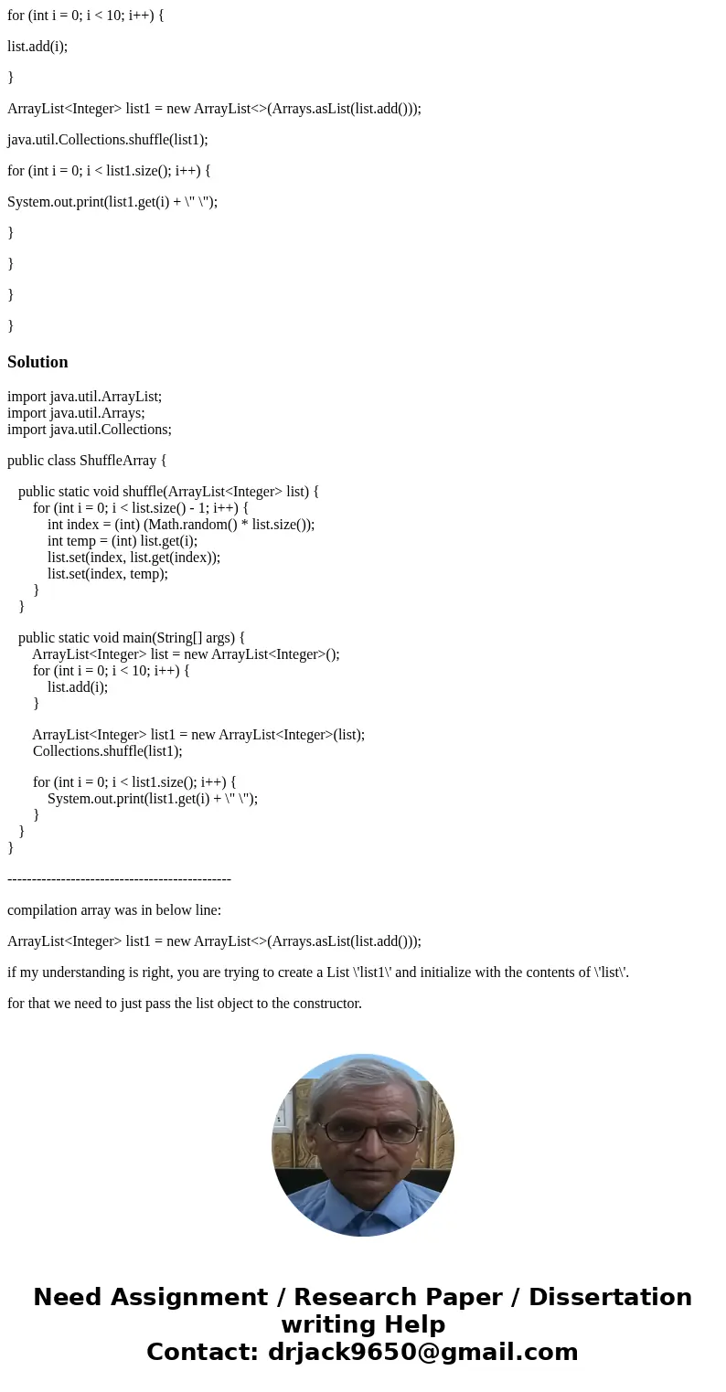 //This is my code. and has some problem. please fix it. thank you import java.util.ArrayList; import java.util.Arrays; public class shuffleArray { public static //This is my code. and has some problem. please fix it. thank you import java.util.ArrayList; import java.util.Arrays; public class shuffleArray { public static
