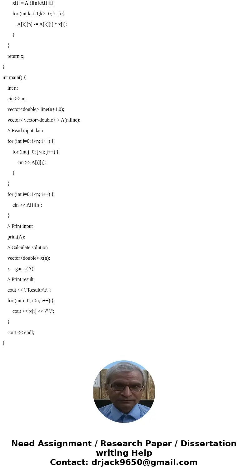 This must be done in c++. You are to implement the Gaussian Elimination Algorithm to solve matrix problems provided in a data.txt file The format of the file sh