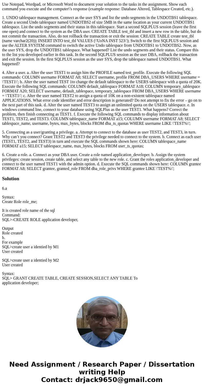 Use Notepad, Wordpad, or Microsoft Word to document your solution to the tasks in the assignment. Show each command you execute and the computer\'s response (ex Use Notepad, Wordpad, or Microsoft Word to document your solution to the tasks in the assignment. Show each command you execute and the computer\'s response (ex