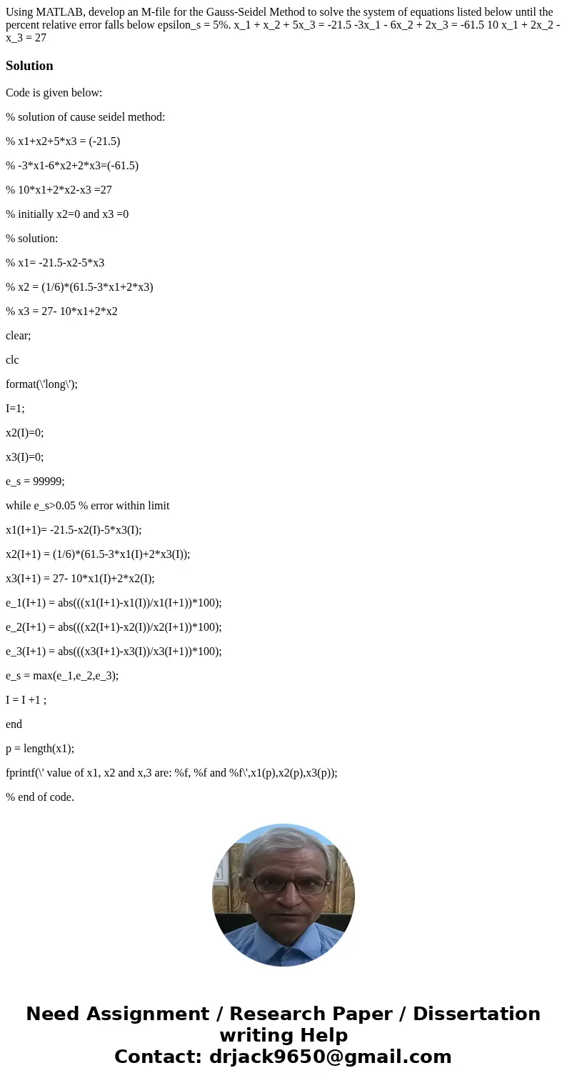 Using MATLAB, develop an M-file for the Gauss-Seidel Method to solve the system of equations listed below until the percent relative error falls below epsilon_  Using MATLAB, develop an M-file for the Gauss-Seidel Method to solve the system of equations listed below until the percent relative error falls below epsilon_