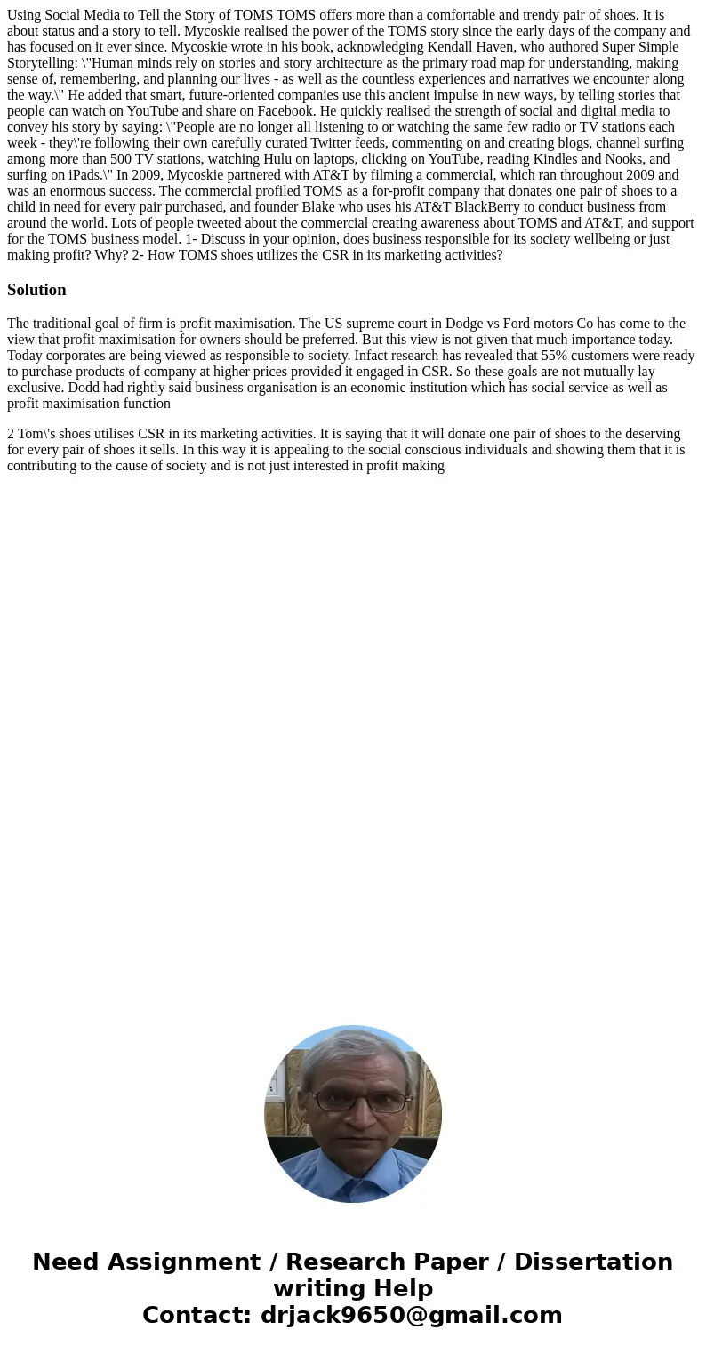 Using Social Media to Tell the Story of TOMS TOMS offers more than a comfortable and trendy pair of shoes. It is about status and a story to tell. Mycoskie real