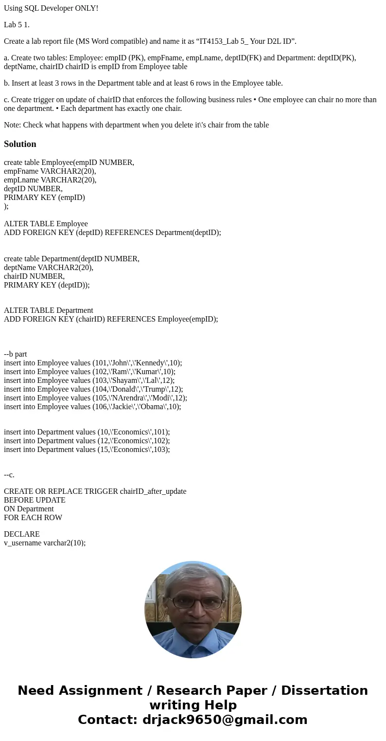 Using SQL Developer ONLY! Lab 5 1. Create a lab report file (MS Word compatible) and name it as “IT4153_Lab 5_ Your D2L ID”. a. Create two tables: Employee: emp Using SQL Developer ONLY! Lab 5 1. Create a lab report file (MS Word compatible) and name it as “IT4153_Lab 5_ Your D2L ID”. a. Create two tables: Employee: emp