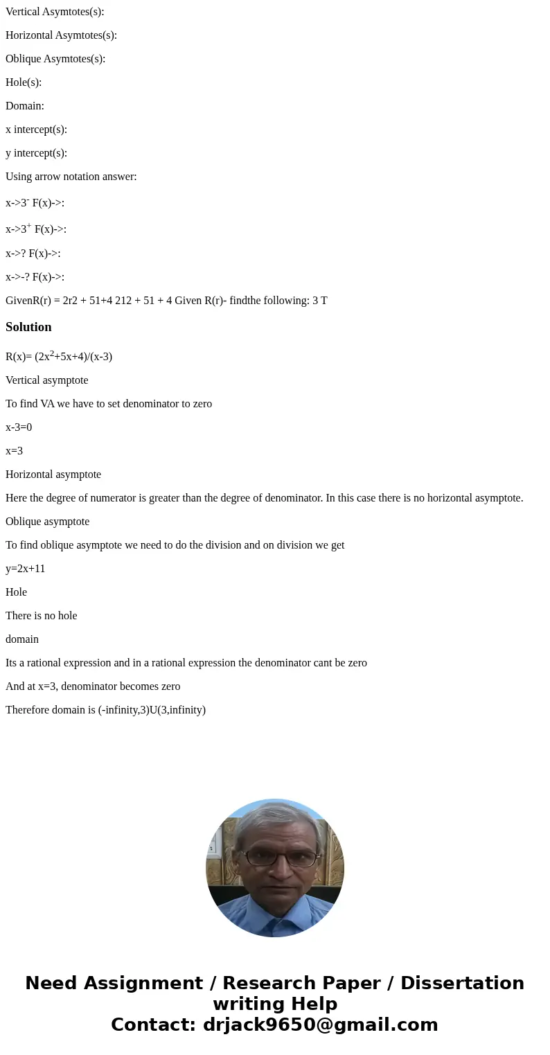 Vertical Asymtotes(s): Horizontal Asymtotes(s): Oblique Asymtotes(s): Hole(s): Domain: x intercept(s): y intercept(s): Using arrow notation answer: x->3- F(x Vertical Asymtotes(s): Horizontal Asymtotes(s): Oblique Asymtotes(s): Hole(s): Domain: x intercept(s): y intercept(s): Using arrow notation answer: x->3- F(x