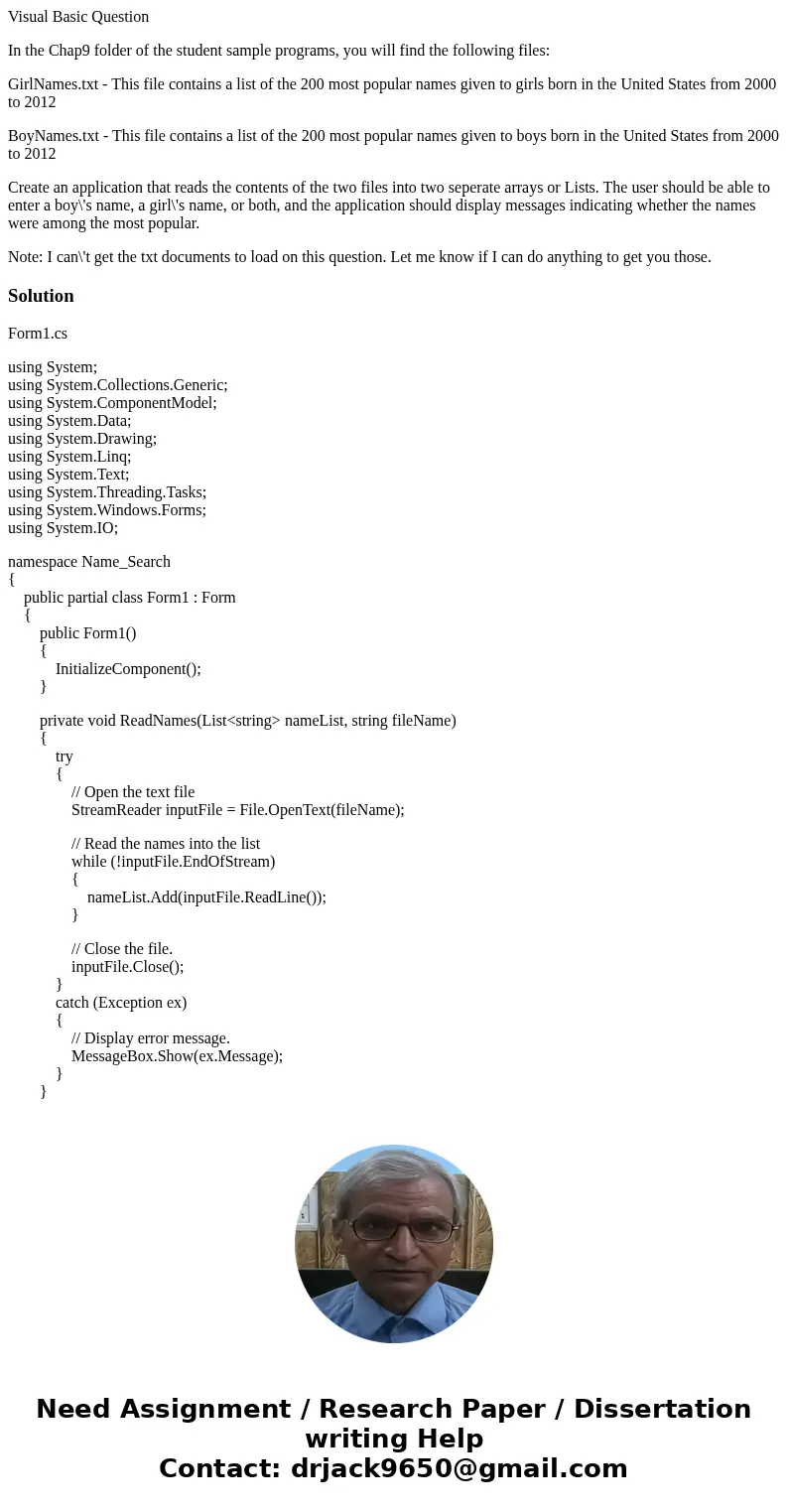 Visual Basic Question In the Chap9 folder of the student sample programs, you will find the following files: GirlNames.txt - This file contains a list of the 20 Visual Basic Question In the Chap9 folder of the student sample programs, you will find the following files: GirlNames.txt - This file contains a list of the 20