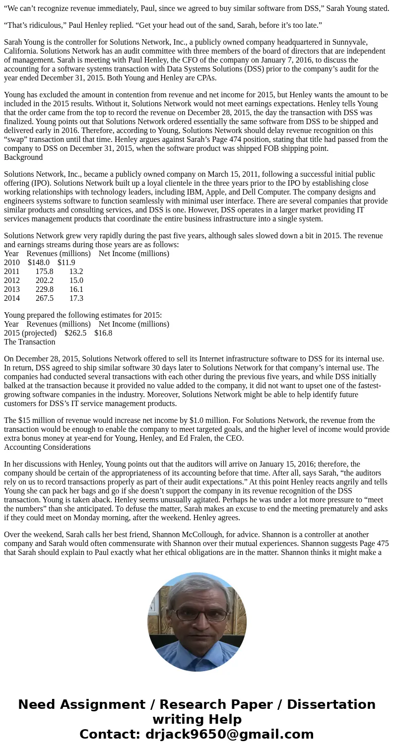 “We can’t recognize revenue immediately, Paul, since we agreed to buy similar software from DSS,” Sarah Young stated. “That’s ridiculous,” Paul Henley replied. 