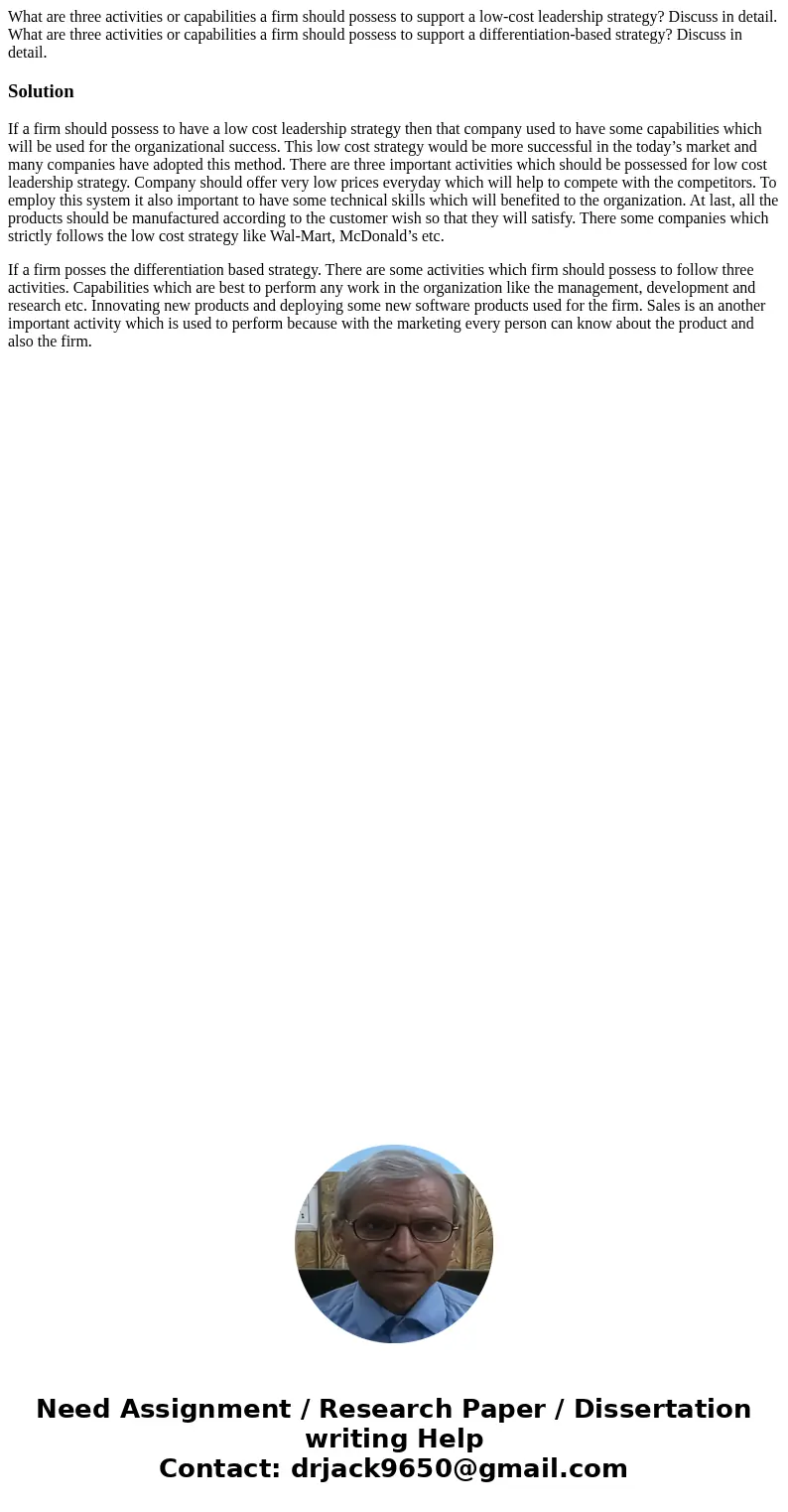 What are three activities or capabilities a firm should possess to support a low-cost leadership strategy? Discuss in detail. What are three activities or capab What are three activities or capabilities a firm should possess to support a low-cost leadership strategy? Discuss in detail. What are three activities or capab