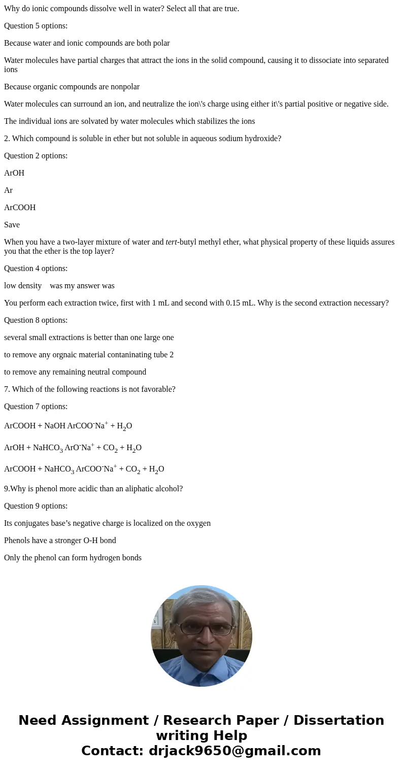 Why do ionic compounds dissolve well in water? Select all that are true. Question 5 options: Because water and ionic compounds are both polar Water molecules ha Why do ionic compounds dissolve well in water? Select all that are true. Question 5 options: Because water and ionic compounds are both polar Water molecules ha