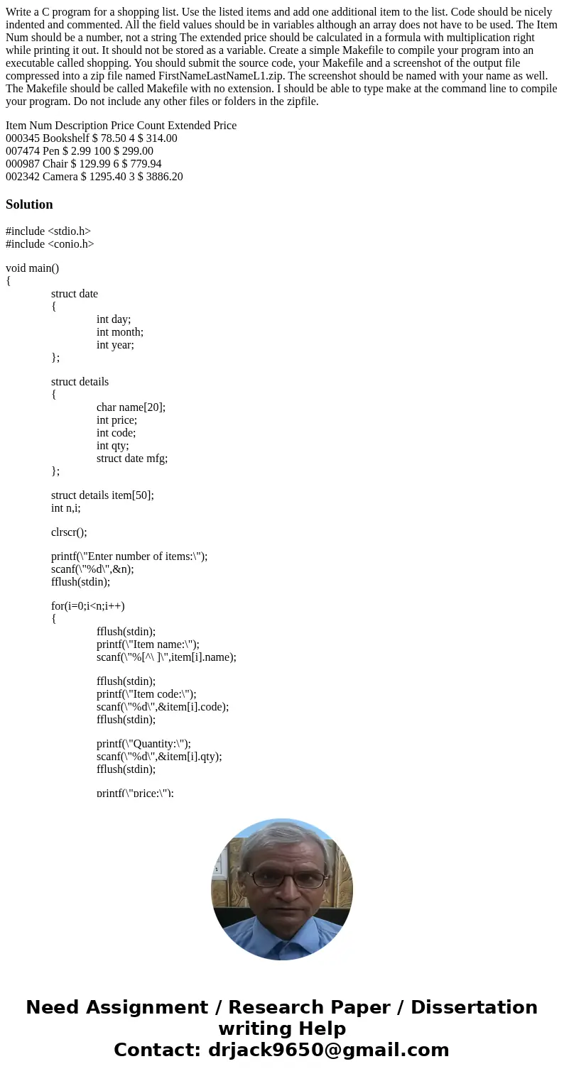Write a C program for a shopping list. Use the listed items and add one additional item to the list. Code should be nicely indented and commented. All the field Write a C program for a shopping list. Use the listed items and add one additional item to the list. Code should be nicely indented and commented. All the field