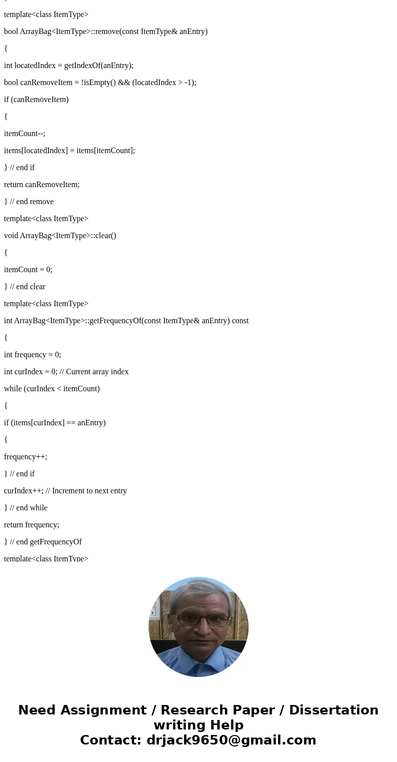Write a class that implements the BagInterface. BagInterface should have methods to: getCurrentSize (): integer isEmpty(): boolean add (newEntry: T): boolean r  Write a class that implements the BagInterface. BagInterface should have methods to: getCurrentSize (): integer isEmpty(): boolean add (newEntry: T): boolean r