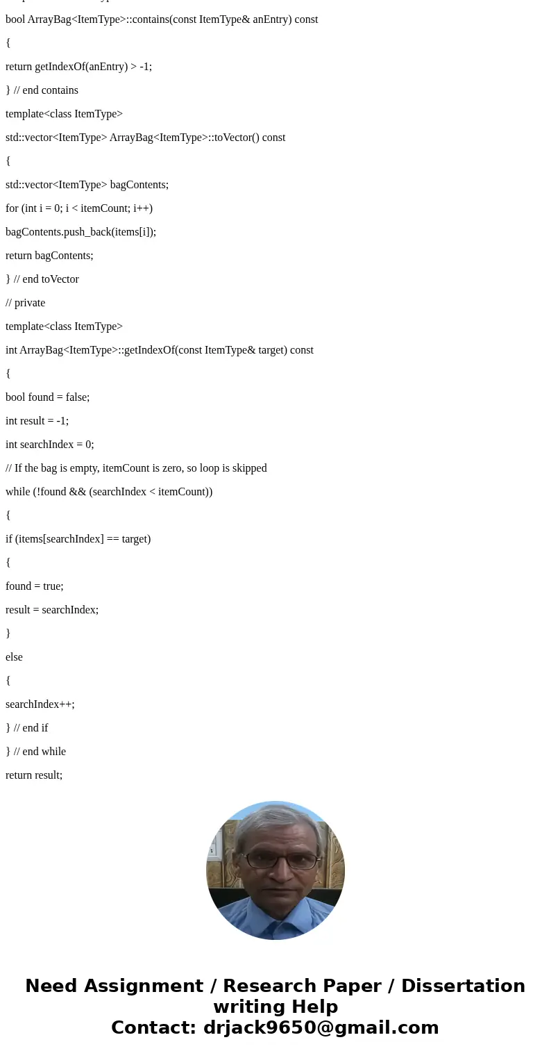 Write a class that implements the BagInterface. BagInterface should have methods to: getCurrentSize (): integer isEmpty(): boolean add (newEntry: T): boolean r  Write a class that implements the BagInterface. BagInterface should have methods to: getCurrentSize (): integer isEmpty(): boolean add (newEntry: T): boolean r