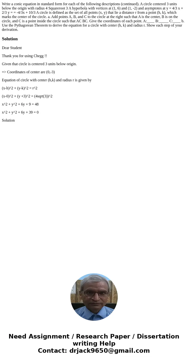 Write a conic equation in standard form for each of the following descriptions (continued). A circle centered 3 units below the origin with radius 4 Squareroot  Write a conic equation in standard form for each of the following descriptions (continued). A circle centered 3 units below the origin with radius 4 Squareroot
