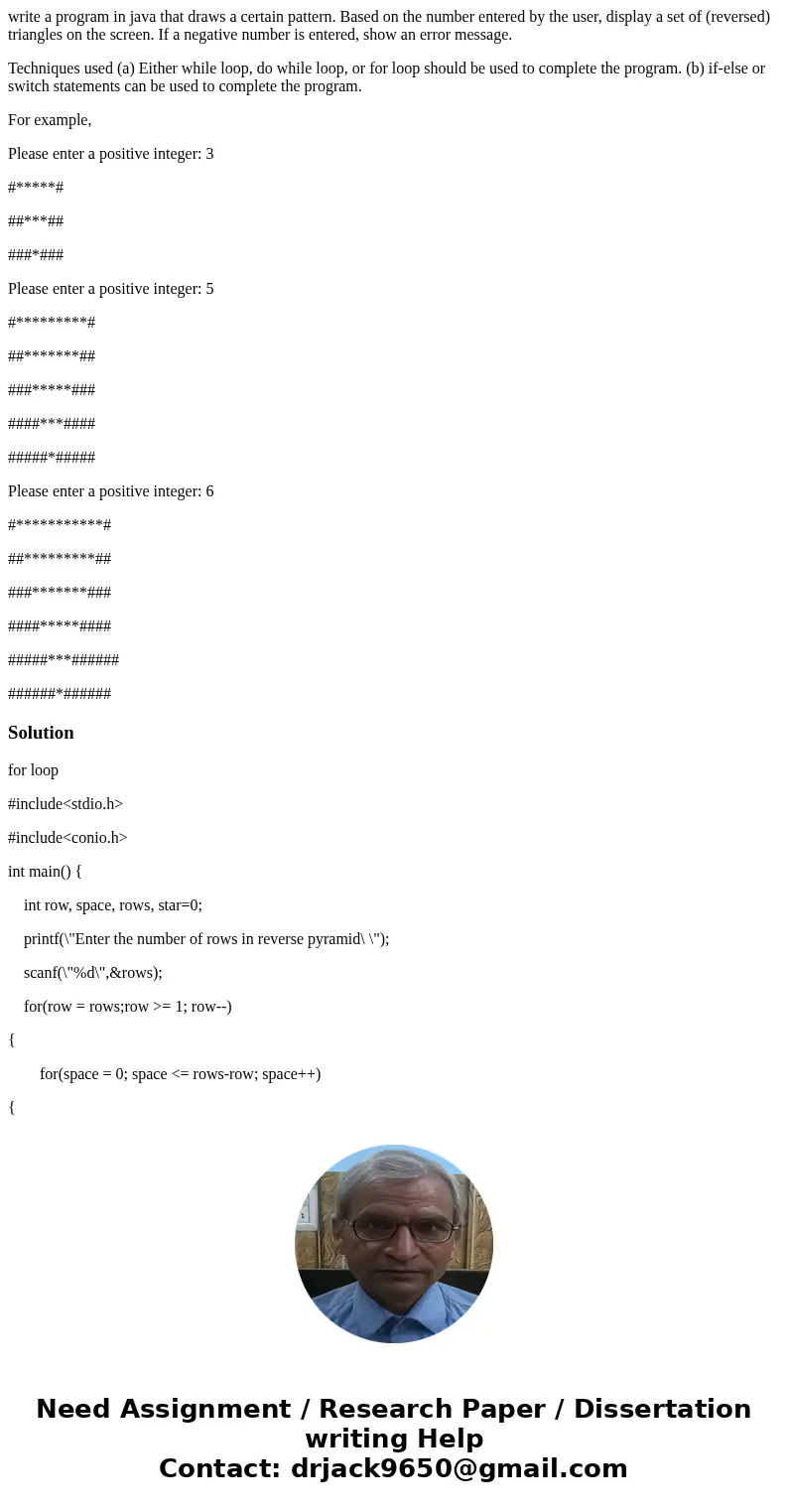 write a program in java that draws a certain pattern. Based on the number entered by the user, display a set of (reversed) triangles on the screen. If a negativ write a program in java that draws a certain pattern. Based on the number entered by the user, display a set of (reversed) triangles on the screen. If a negativ