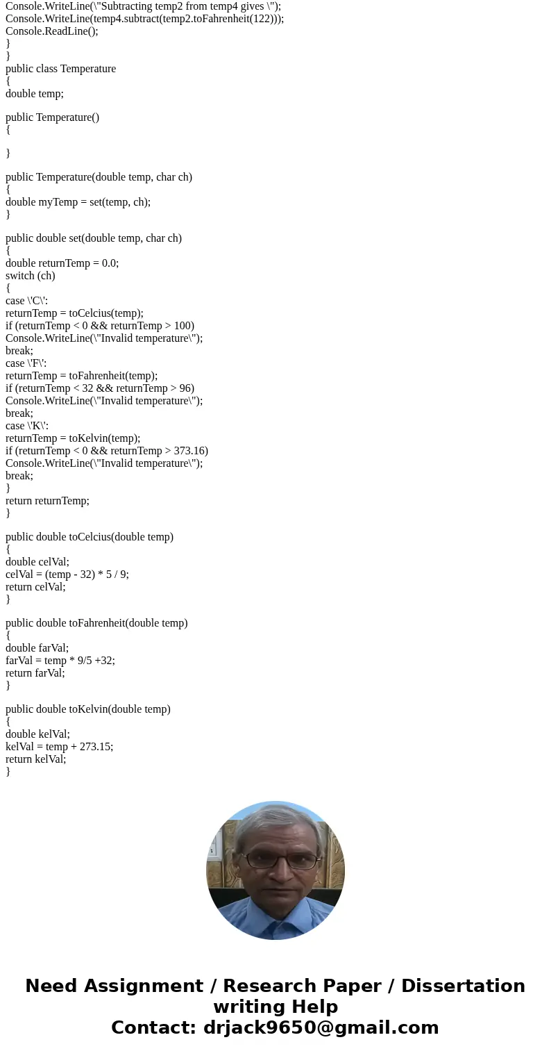 Write a Temperature class using the Demo below. The class will have three conversion methods: toCelcius(), toKelvin and toFahrenheit(). These methods will retur Write a Temperature class using the Demo below. The class will have three conversion methods: toCelcius(), toKelvin and toFahrenheit(). These methods will retur