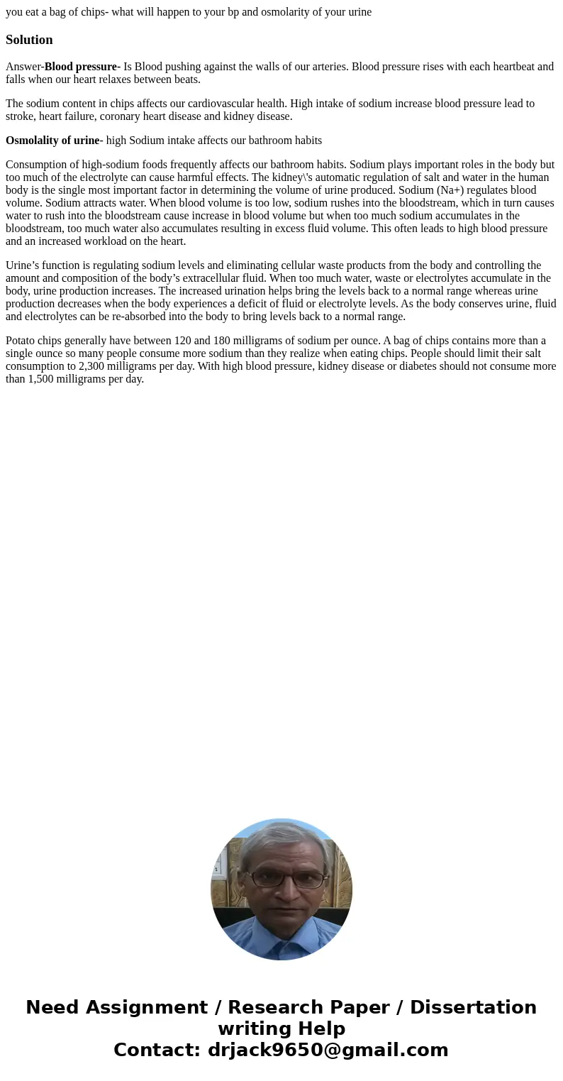 you eat a bag of chips- what will happen to your bp and osmolarity of your urineSolutionAnswer-Blood pressure- Is Blood pushing against the walls of our arterie you eat a bag of chips- what will happen to your bp and osmolarity of your urineSolutionAnswer-Blood pressure- Is Blood pushing against the walls of our arterie