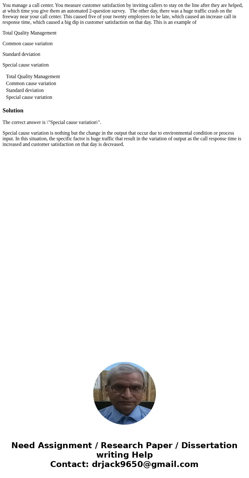 You manage a call center. You measure customer satisfaction by inviting callers to stay on the line after they are helped, at which time you give them an automa You manage a call center. You measure customer satisfaction by inviting callers to stay on the line after they are helped, at which time you give them an automa